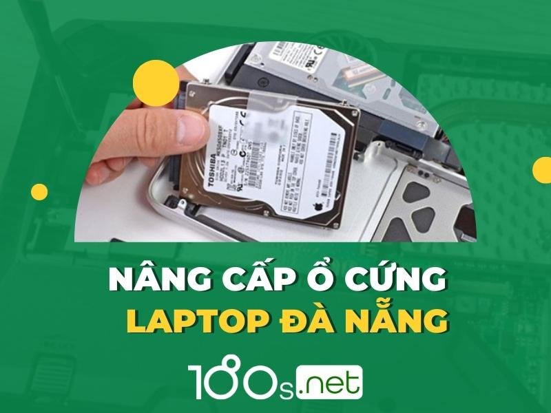Nâng cấp ổ cứng laptop Đà Nẵng