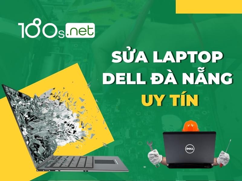 Sửa laptop Dell Đà Nẵng uy tín