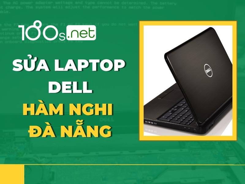 Sửa laptop Dell Hàm Nghi Đà Nẵng 