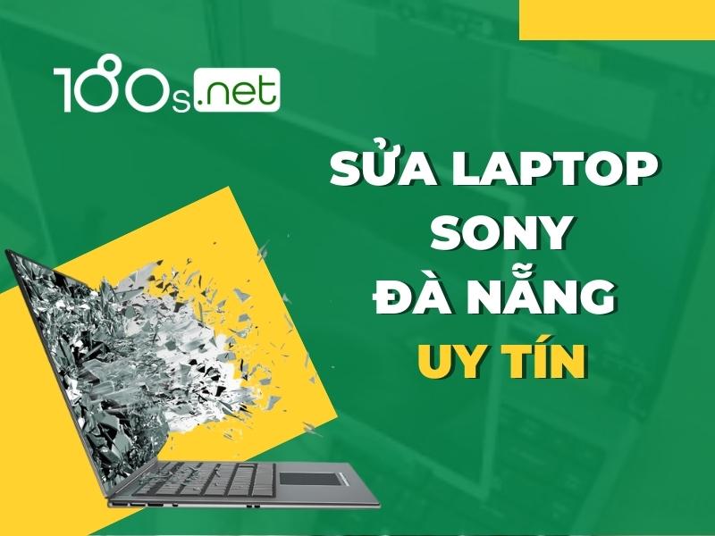 Sửa laptop Sony Đà Nẵng uy tín