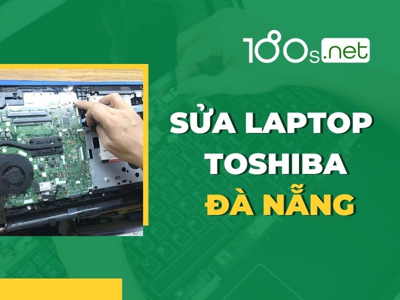 Sửa laptop Toshiba Đà Nẵng