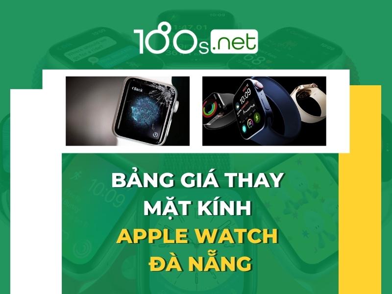 Bảng giá thay mặt kính Apple Watch Đà Nẵng