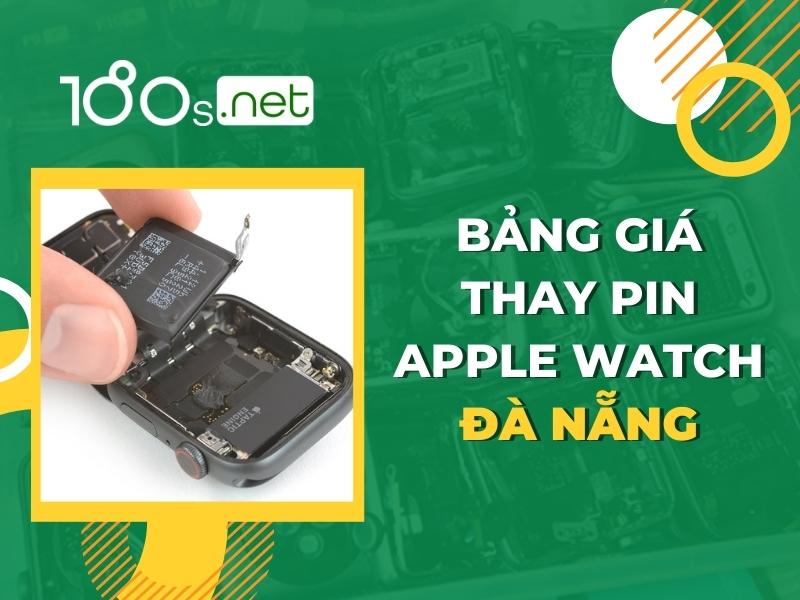 Bảng giá thay pin Apple Watch Đà Nẵng